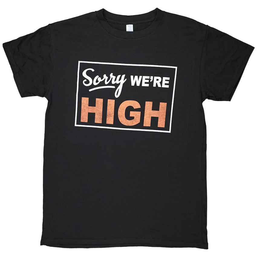 Brisco Brands Sorry We're High T-Shirt
