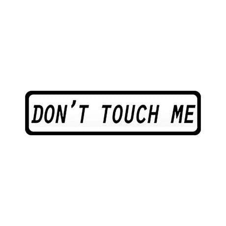 Bold "Don't Touch Me" sticker, 5" x 1.25", perfect for personalizing items, front view