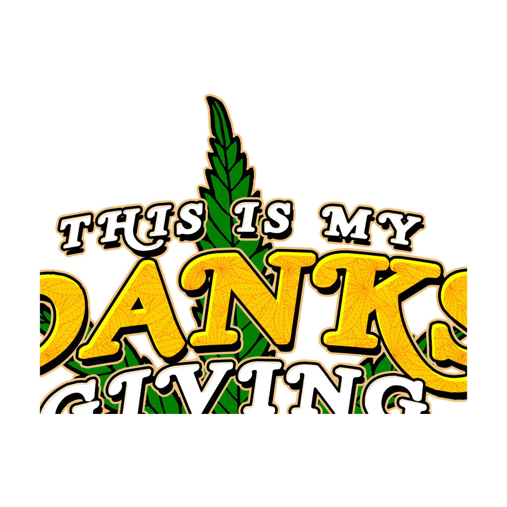 Close-up of StonerDays 'This Is My Danksgiving' white T-shirt with bold orange text