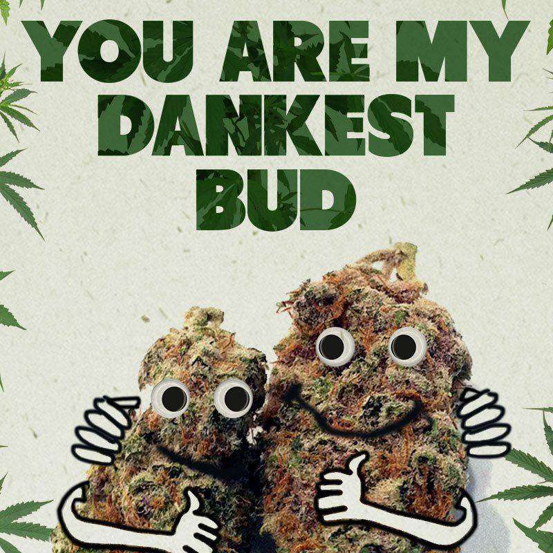 StonerDays novelty hemp card with "You Are My Dankest Bud" design, front view.