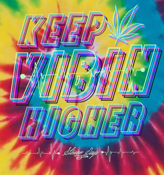 StonerDays Keep Vibin Higher Tie Dye Tee with vibrant colors and bold lettering, front view.
