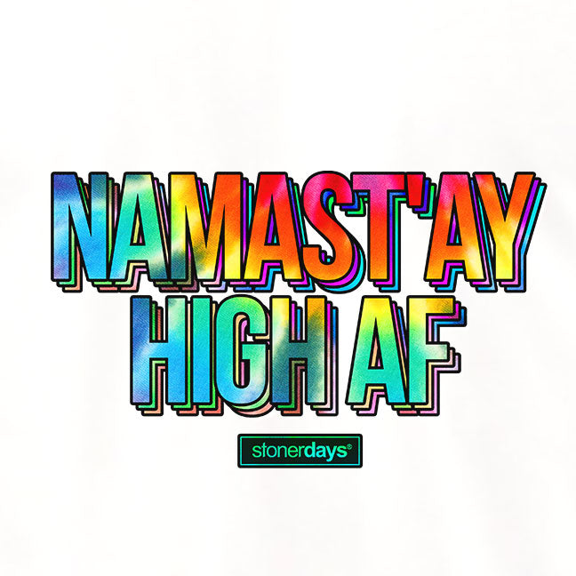 StonerDays Namastay High Af White Tee with colorful lettering on white background