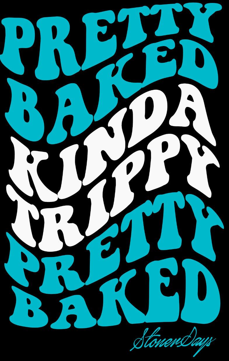 StonerDays Pretty Baked Drip Hoodie design close-up with bold lettering