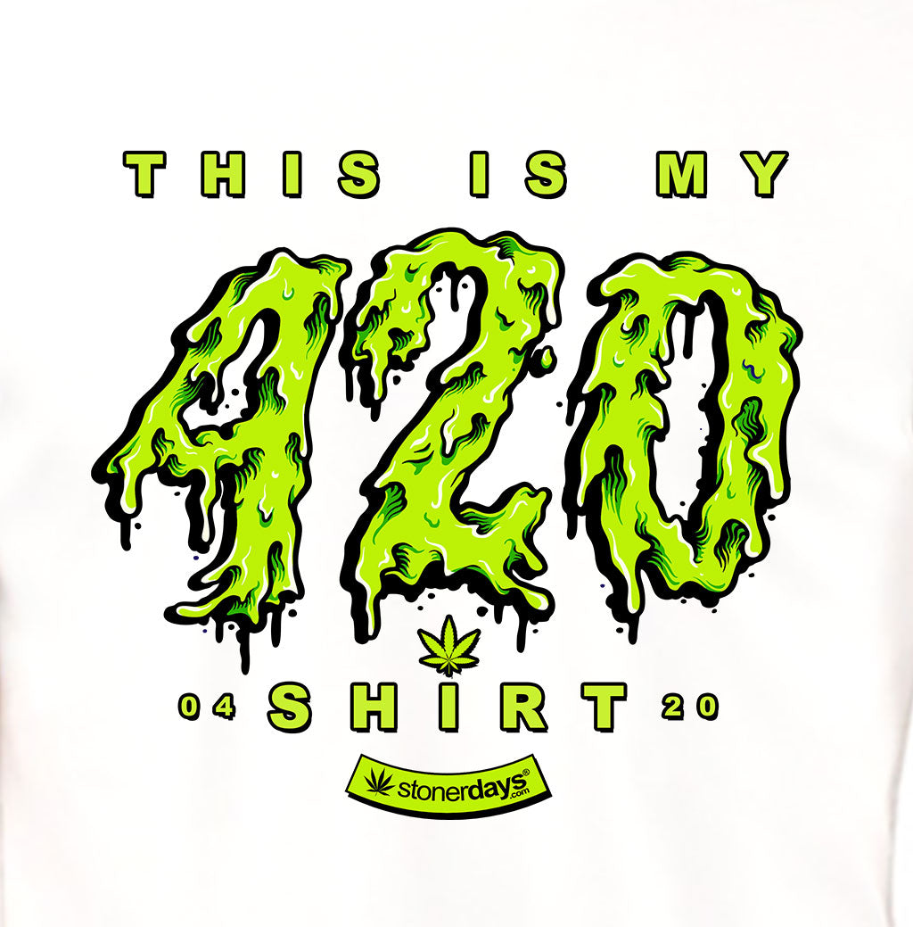 StonerDays white tee with bold green 'THIS IS MY 420 SHIRT' graphic, front view on a white background