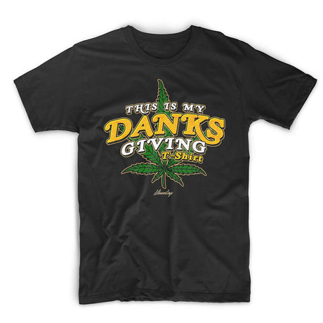 StonerDays black cotton T-shirt with 'This Is My Danksgiving' graphic, front view on white background