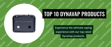 Top 10 DynaVap Products