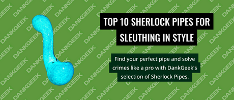Top 10 Sherlock Pipes for Sleuthing in Style