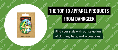 The Top 10 Apparel Products from DankGeek