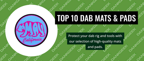 Top 10 Dab Mats & Pads