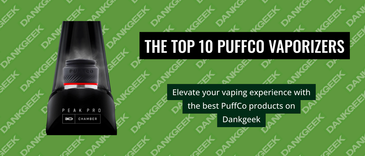 The Official Guide: Top 10 PuffCo Products – DankGeek