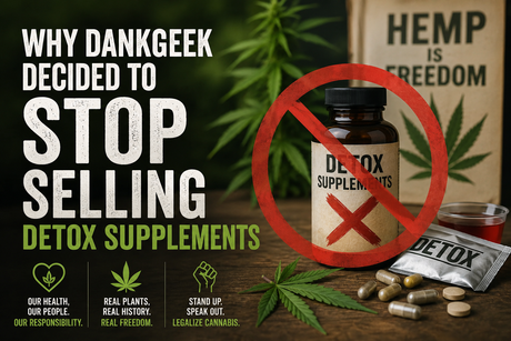 Why DANKGEEK Decided to Stop Selling Detox Products