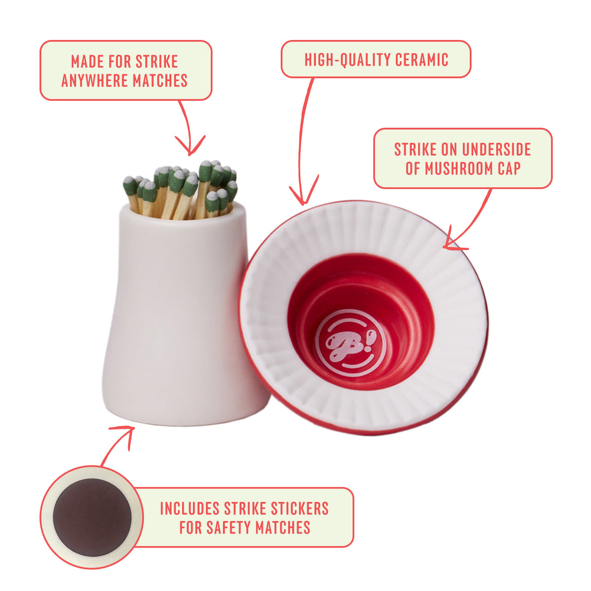 BigFun Mushroom Match Striker with strike anywhere matches