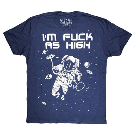 Kill Your Culture navy T-shirt with astronaut graphic and "I'm F*ck As High" text, front view
