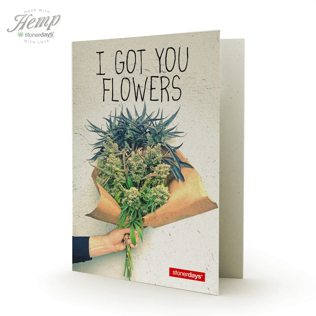 StonerDays Hemp Card front view reading 'I Got You Flowers' with cannabis bouquet graphic