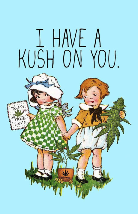 StonerDays Hemp Greeting Card with 'I Have A Kush On You' Print, 8.5" x 5.5", for Concentrates