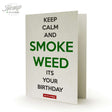 KEEP CALM SMOKE WEED HEMP BIRTHDAY CARD