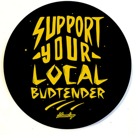 StonerDays 'Support Your Local Budtender' round dab mat with yellow text on black, 8" diameter