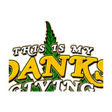 Close-up of StonerDays 'This Is My Danksgiving' white T-shirt with bold orange text