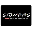 StonerDays 'We'll Be There For You' Dab Mat with colorful text on black, 8" size
