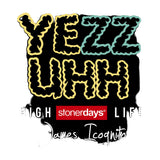 StonerDays Yezzuhh Long Sleeve Shirt Graphic, Men's USA-Made Apparel