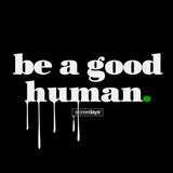 StonerDays 'Be A Good Human' Men's Tee in black with white lettering, front view