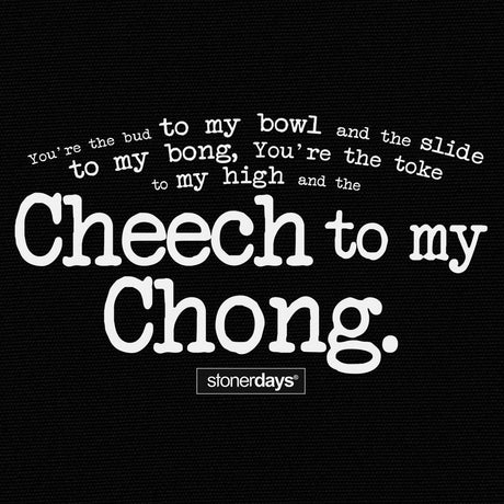 StonerDays Cheech To My Chong Hemp Tee, black with white text, front view