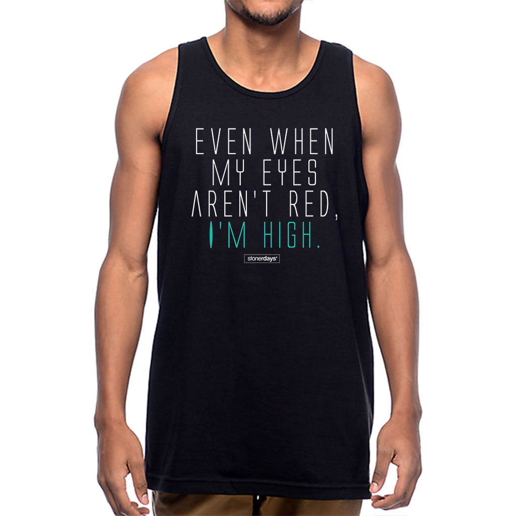 StonerDays men's black tank top with "Even When My Eyes Aren't Red, I'm High" print, front view