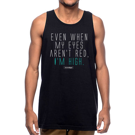 StonerDays men's black tank top with "Even When My Eyes Aren't Red, I'm High" print, front view