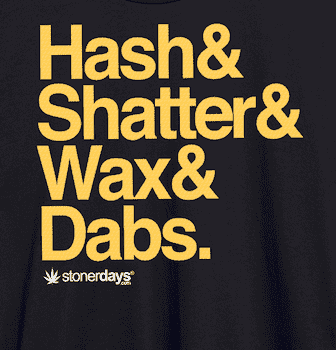 StonerDays Men's Cotton Tee with 'Hash & Shatter & Wax & Dabs' Print, Front View