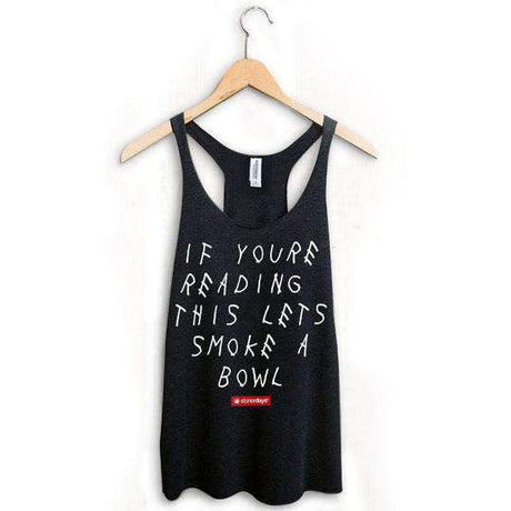 StonerDays black racerback tank top with 'If You're Reading This Smoke a Bowl' print, hanging on wooden hanger