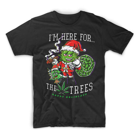 StonerDays black cotton tee with 'I'm Here For The Trees' graphic, front view on white background