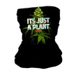 StonerDays black neck gaiter with 'It's Just A Plant' design, front view on white background