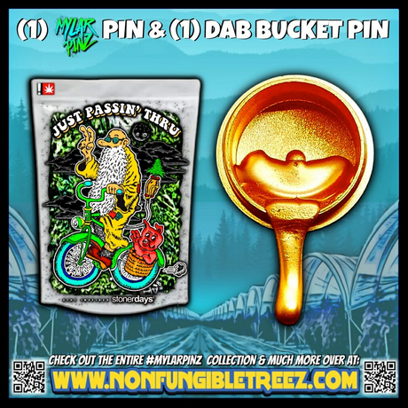 StonerDays Just Passin Thru Mylarpinz Pin and Exclusive Dab Bucket Pin Set on vibrant background