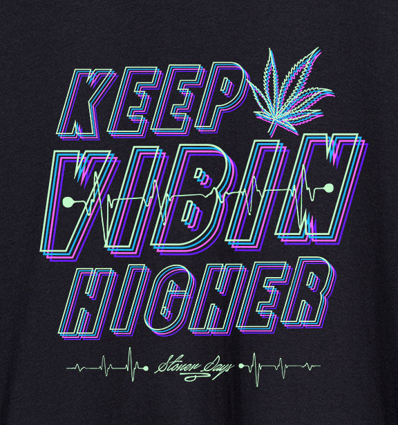 StonerDays Keep Vibin Higher T-shirt close-up with vibrant graphic design on black fabric