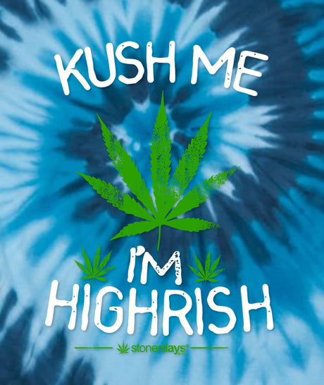 StonerDays Kush Me I'm Highrish T-Shirt in Blue Tie Dye with Cannabis Leaf Design