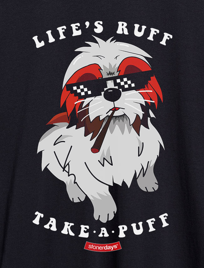StonerDays black cotton tee with 'Life's Ruff Take A Puff' graphic, front view on white background