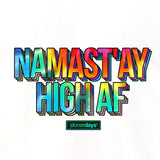 StonerDays Namastay High Af White Tee with colorful lettering on white background