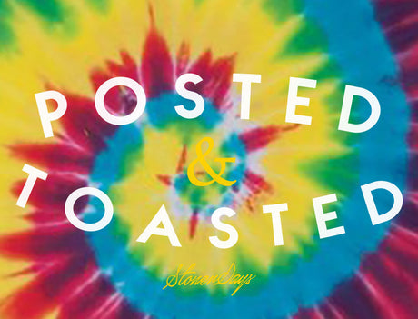 StonerDays Posted & Toasted Tee with vibrant rainbow tie-dye design, unisex fit