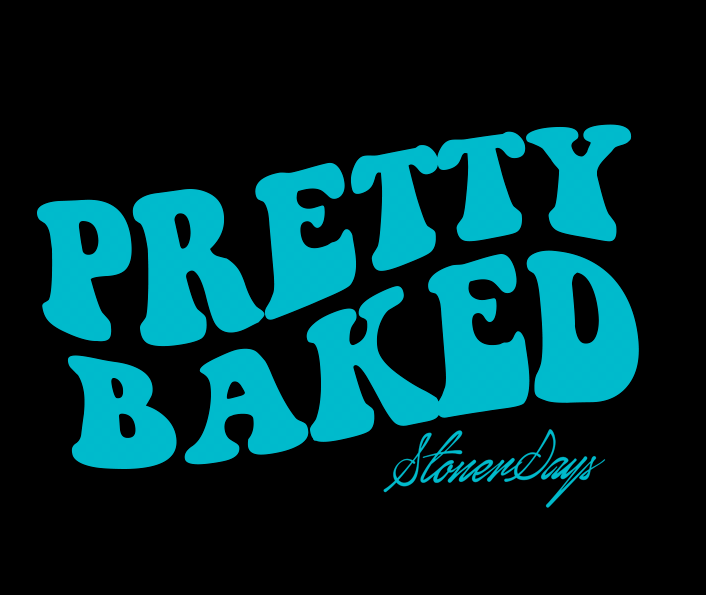 StonerDays Pretty Baked Drip Hoodie in bold teal lettering on black background