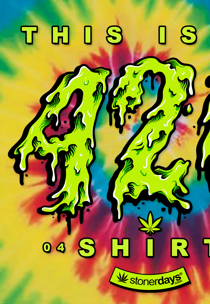 StonerDays 'This Is My 420 Shirt' in tie-dye design with vibrant green text on a colorful background
