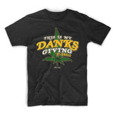 StonerDays black cotton T-shirt with 'This Is My Danksgiving' graphic, front view on white background