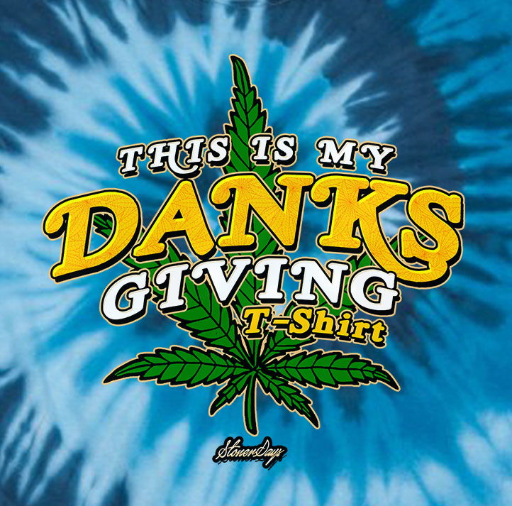 StonerDays men's tie dye tee with 'This Is My Danksgiving' graphic, front view on white background