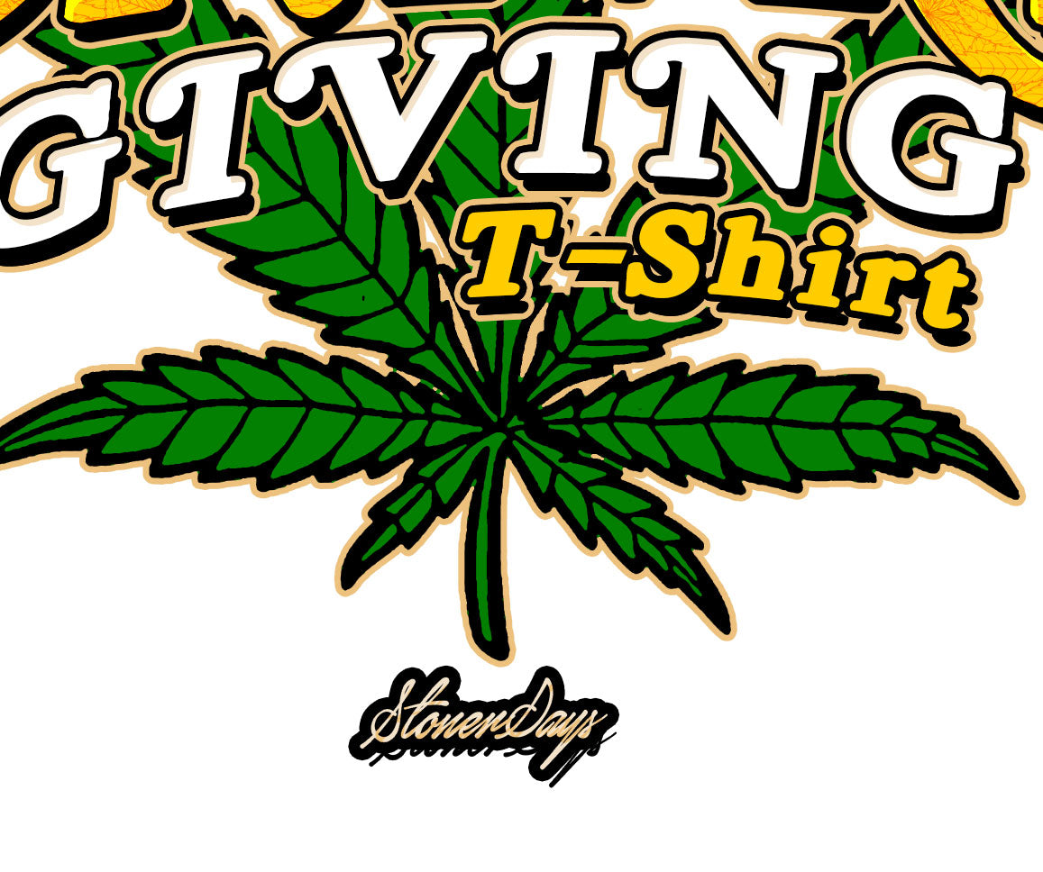 Close-up of StonerDays Danksgiving White T-shirt with Cannabis Leaf Design