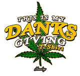 StonerDays 'This Is My Danksgiving' white T-shirt with cannabis leaf design