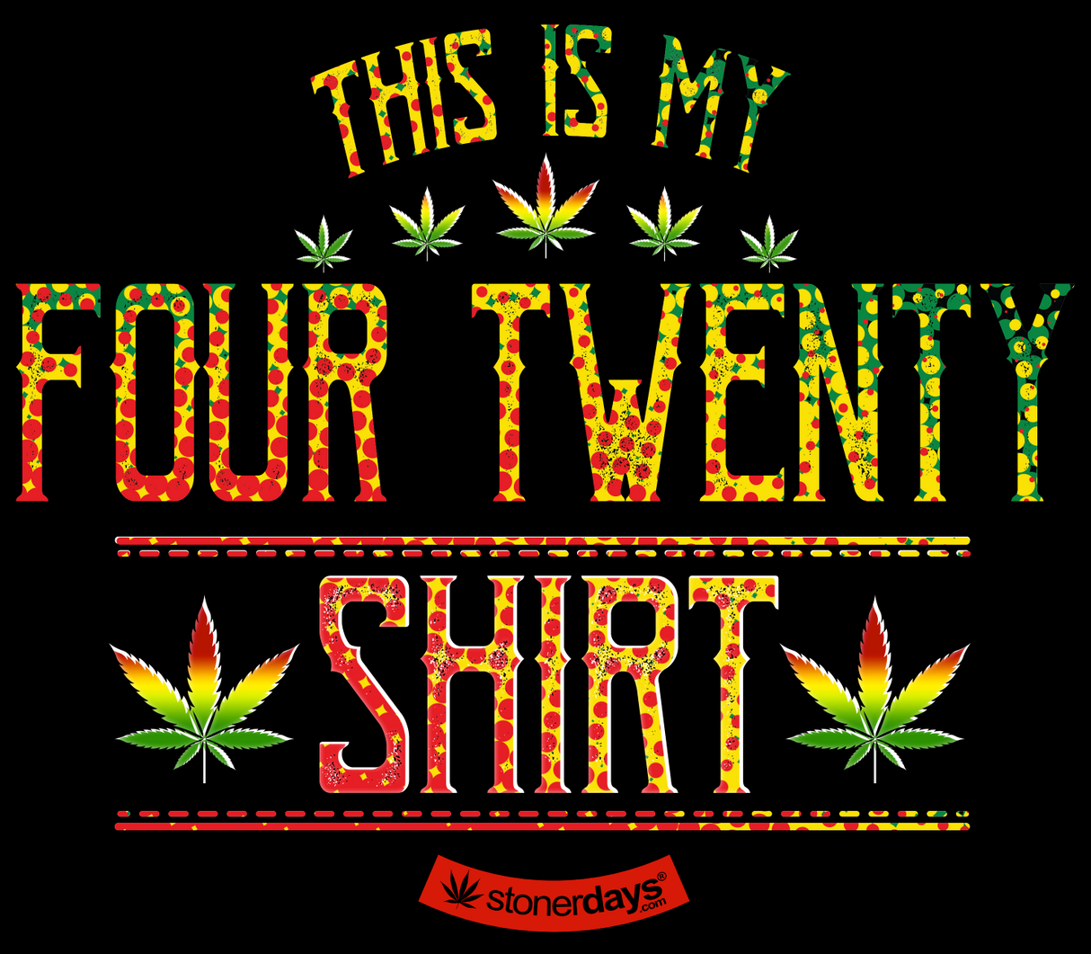 StonerDays Men's Green T-Shirt with 'This Is My Four Twenty' slogan, cannabis leaf graphics, size options