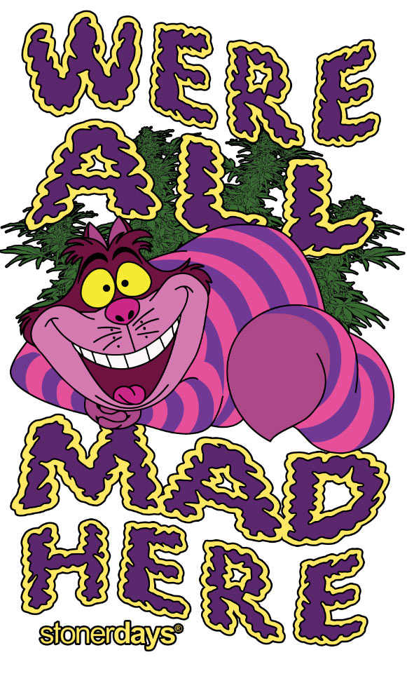 StonerDays 'We're All Mad Here' white tee with Cheshire Cat graphic, 100% cotton