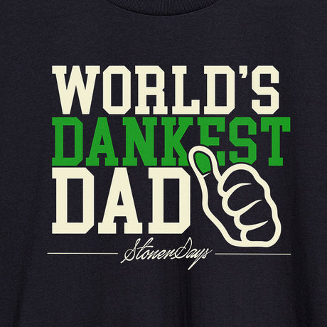 StonerDays World's Dankest Dad Tee close-up, bold text with thumbs-up graphic, cotton, unisex